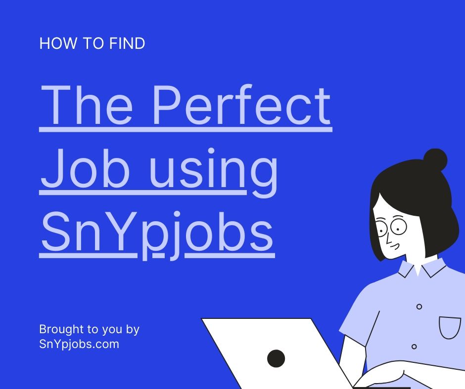 How to find the perfect job with SnYpjobs.com